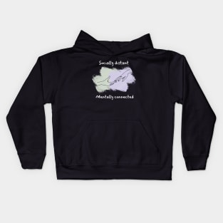 Socially distant, mentally connected Kids Hoodie